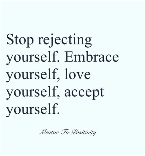 A Quote That Says Stop Rejoicing Yourself Embrace Yourself Love
