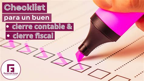 Checklist Para Un Buen Cierre Contable Y Fiscal Florenciani Group