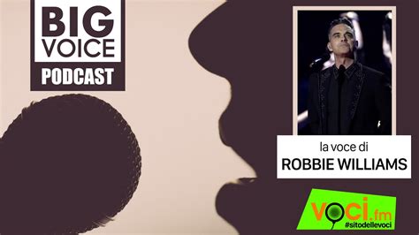 Big Voice Podcast Robbie Williams Su Vocifm Youtube