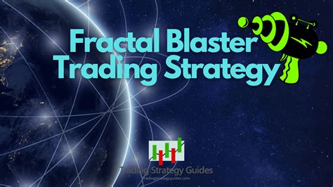Fractal Trading Strategy With Blaster Techniques 2023
