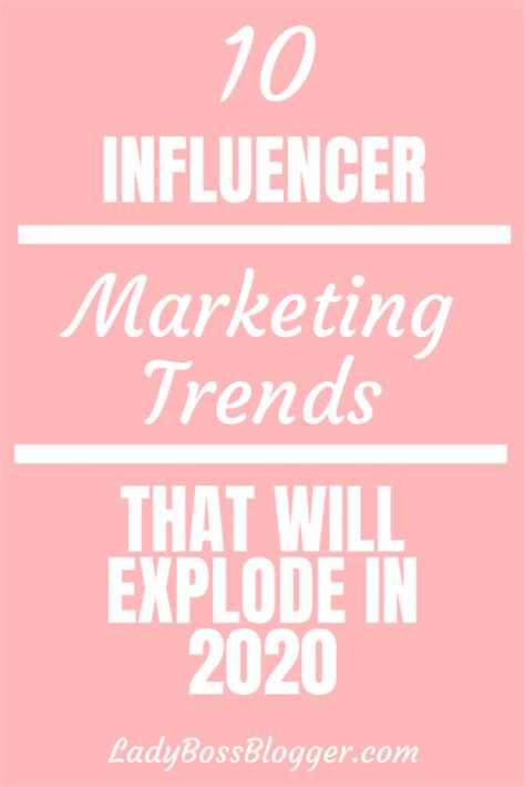 10 Influencer Marketing Trends That Will Explode In 2020