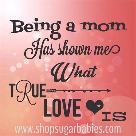 Being A Mom True Love And Love Is On Pinterest