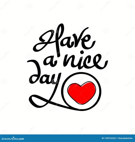 Have A Nice Day Hand Drawn Lettering Vector Calligraphy With Heart