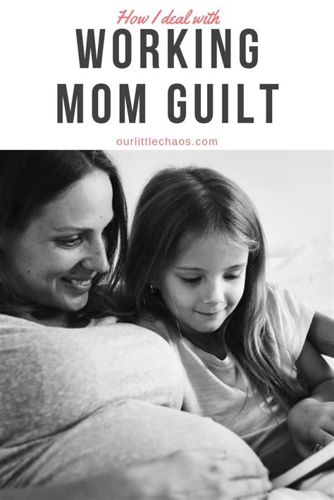 how i overcome working mom guilt working mom guilt mom guilt working mom life