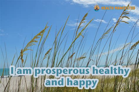 I Am Prosperous Healthy And Happy Health Manifested Manifestation