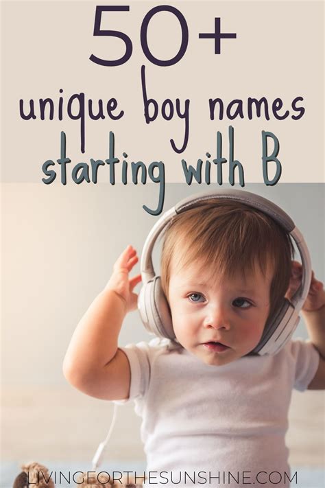 Find out the benefits of b vitamins. Unique Boy Names that Start With B - Living For the Sunshine