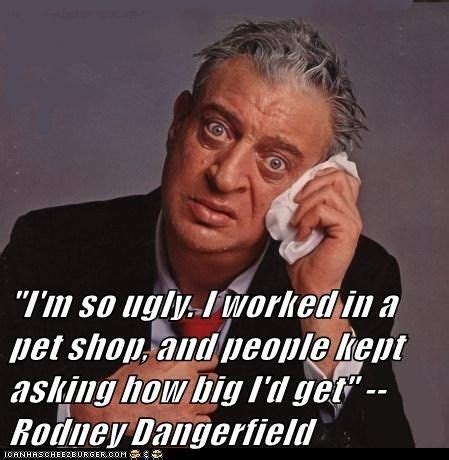 Funny Rodney Dangerfield Quotes Shortquotes Cc