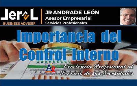 Lic Esp JesÚs Rodolfo Andrade LeÓn La Importancia Del Control Interno