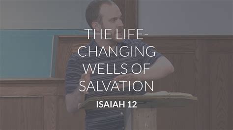 The Life Changing Wells Of Salvation Trinity Bible Chapel