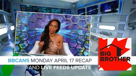 Big Brother Canada Monday April Recap Live Feeds Update Youtube