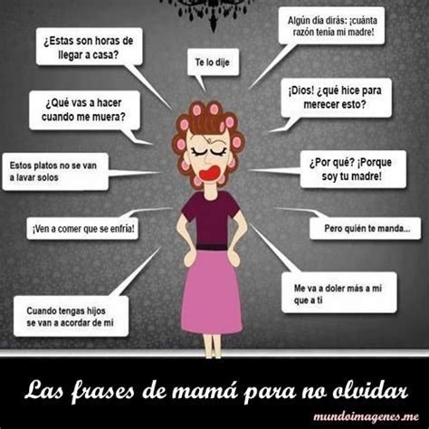 Imagenes Con Frases Tipicas Y Graciosas De Mama Frases Para Mama