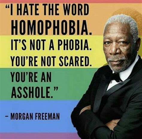 Morgan Freeman Homophobia Quote Top 25 Quotes By Morgan Freeman Of 251 A Z Quotes Im