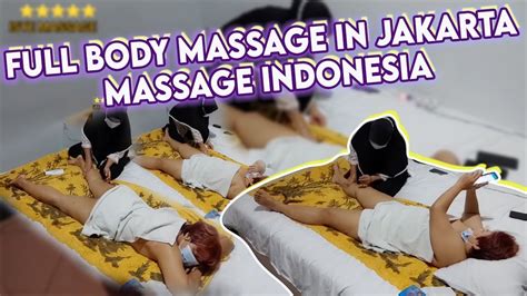 Full Body Massage In Jakarta Massage Indonesia Youtube