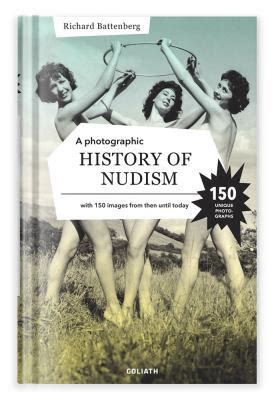 A Photographic History Of Nudism A Unique And Rare Collection Of Photographs From Then Until