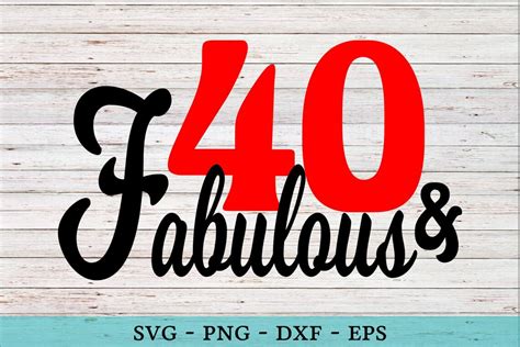 40 And Fabulous Svg Funny Quote 40th Birthday Party Vector Etsy
