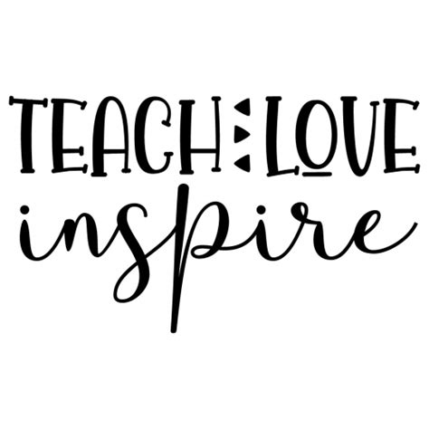 Free Svg Files Svg Png Dxf Eps Quote Teach Love Inspire