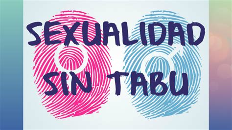 sexualidad sin tabu by monica suarez on prezi next