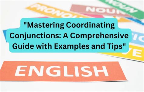 Coordinating Conjunctions Masterclass Understanding Examples And