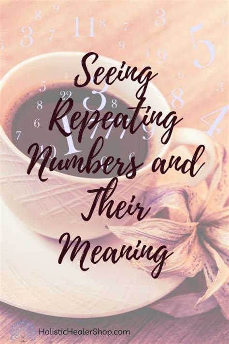 Seeing Repeating Numbers And Their Meaning Holistic Healer Shop