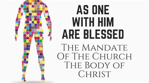 The Church The Body Of Christ Part 5a The Mandate Of The Body