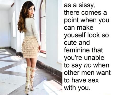 as a sissy there comes a point when you can make youself look so cute and feminine that you re