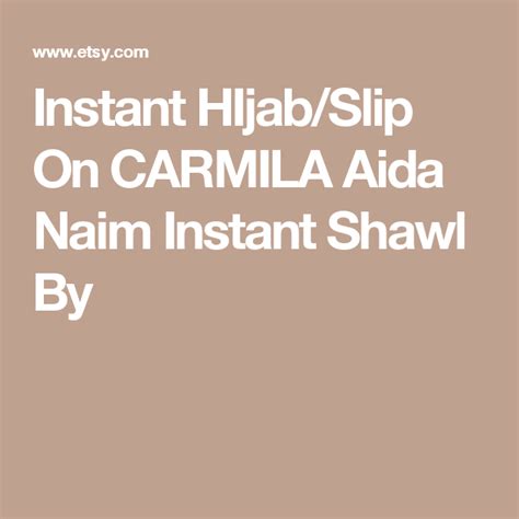 instant hijab slip on carmila aida naim instant shawl by instant hijab shawl lipstick slip on