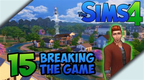 The Sims 4 Lets Play Gameplay Part 15 Breaking The Game Youtube