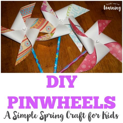 Diy Pinwheel Craft For Kids Look Were Learning