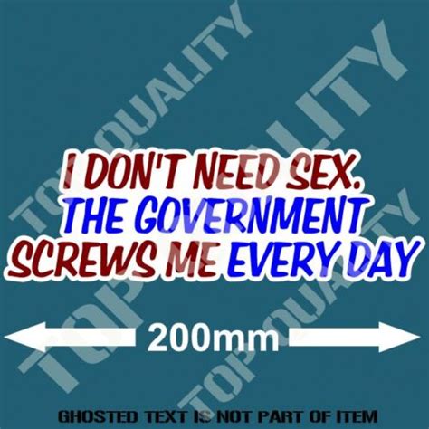 I Dont Need Sex Funny Decal Sticker Bumper Sticker Car Truck Decals