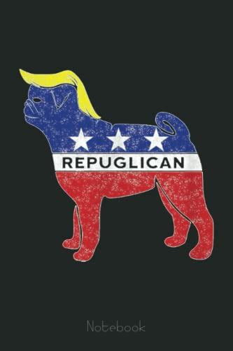 Pug Funny Political Trump Pug Repuglican Notebook Trump Notebook