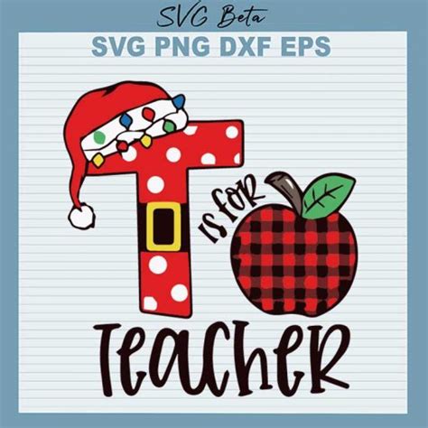 Christmas T For Teacher Svg Christmas Teacher Svg T For Teacher Svg