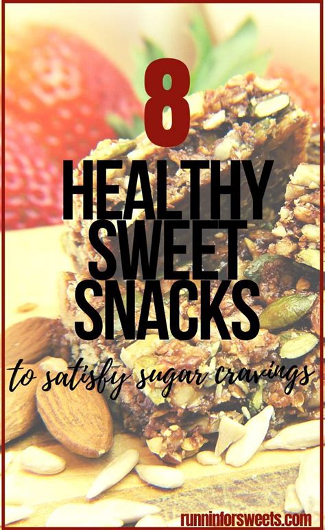 8 Healthy Sweet Snack Recipes And Ideas Runnin’ For Sweets Healthy Snacks Recipes Sweet