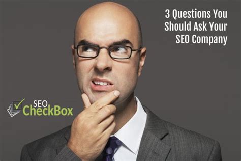 3 Questions You Should Ask Your Seo Company Seo
