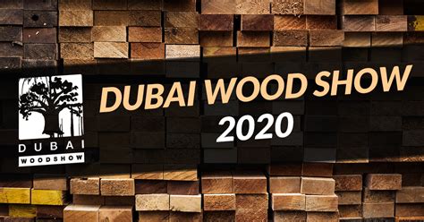 Dubai Wood Show (Mar 2020) | DWS UAE | Cameroon Timber Export
