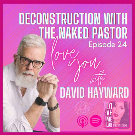 Episode Deconstruction With The Naked Pastor Love Me Lab