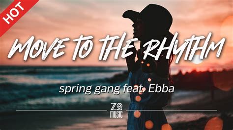 Spring Gang Move To The Rhythm Feat Ebba Lyricshd Featured