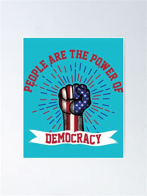 People Are The Power Of Democracy Poster By Svtu70 Redbubble