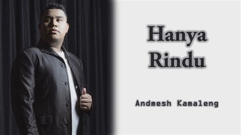 Andmesh Kamaleng Hanya Rindu Lyrics Youtube