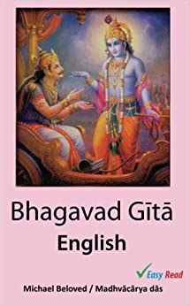 Bhagavad gita is knowledge of five basic truths and the relationship of each truth to the other: Bhagavad Gita English: Amazon.co.uk: Michael Beloved ...