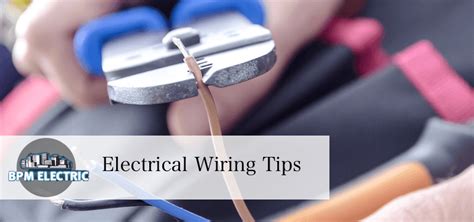 Brush up on your electrical skills with this handy guide. Electrical Wiring Tips | BPM Electric | Vancouver