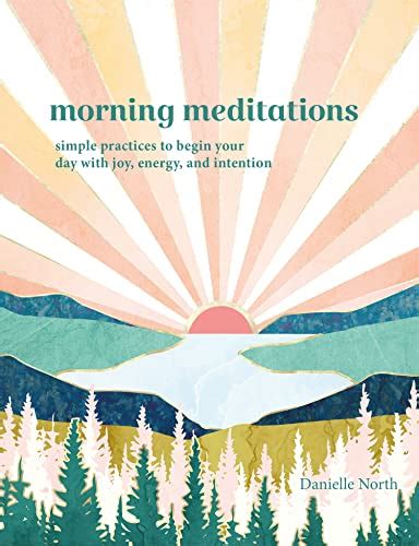 Morning Meditations Simple Practices To Begin Your Day With Joy
