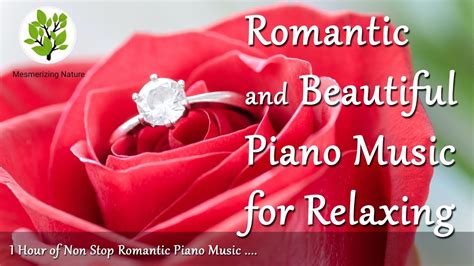 1 Hour Romantic And Beautiful Piano Music For Relaxing Mesmerizing Nature Youtube