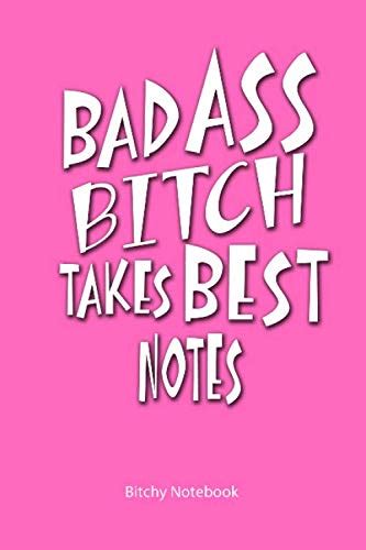 Badass Bitch Takes Best Notes Badass Bitch Ts For Girls Women 6 X 9