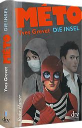 In einem haus, das von der außenwelt abgeschnitten ist, leben 64 jungen nach einem strikten tagesablauf. Yves Grevet: Méto - Das Haus / Die Insel / Die Welt ...
