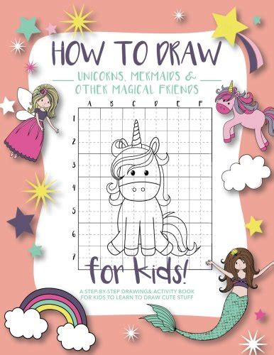 How To Draw Unicorns Mermaids And Other Magical Friends A Step By