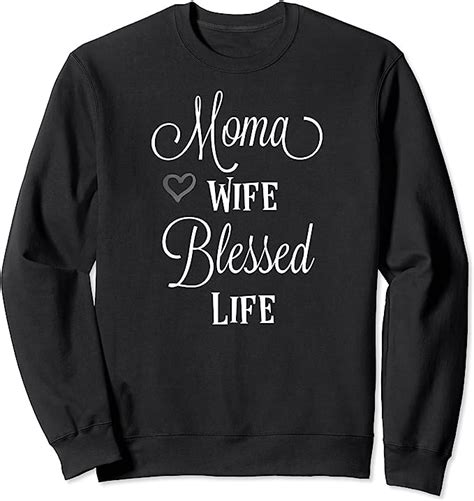 Mama Wife Blessed Life Moma Momma Sweatshirt Clothing