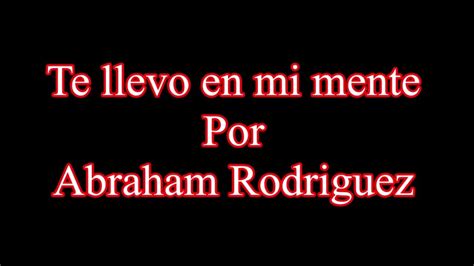 Te Llevo En Mi Mente Abraham Rodriguez Musica Cristiana Dios