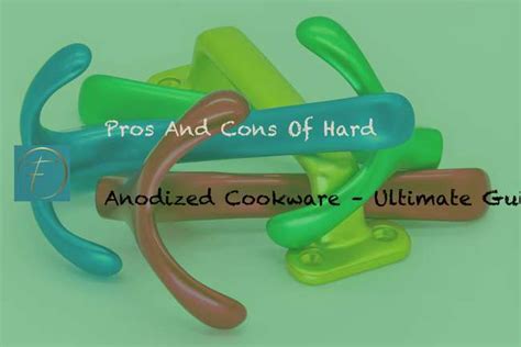 Pros And Cons Of Hard Anodized Cookware Ultimate Guide Fork And Spoon