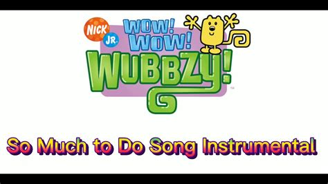 Wow Wow Wubbzy Instrumentals So Much To Do Song Instrumental