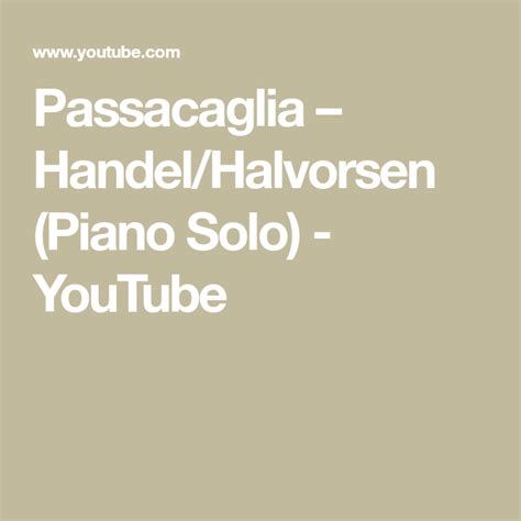 Passacaglia Handelhalvorsen Piano Solo Youtube Handel Piano
